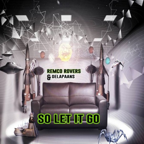 So Let It Go (Original Mix) ft. Remco Rovers | Boomplay Music
