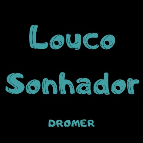 Louco Sonhador | Boomplay Music