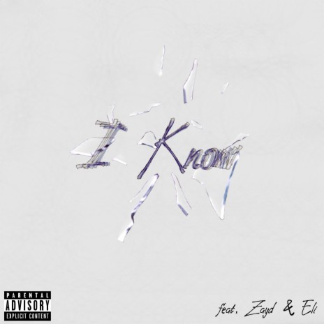 I Know (feat. Zee & Eli) | Boomplay Music