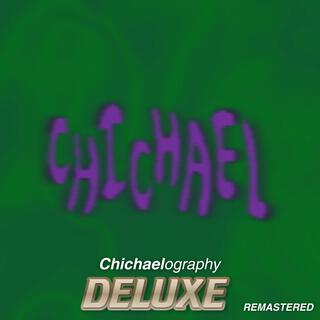 Chichaelography Deluxe