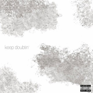 Keep Doubtin'