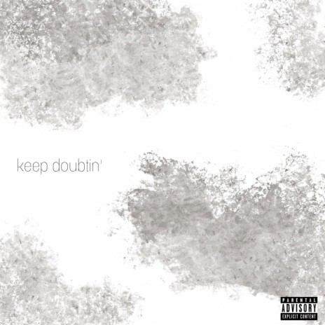 Keep Doubtin' | Boomplay Music