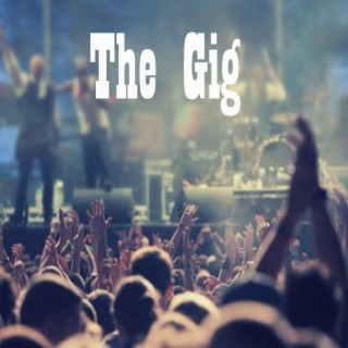 The Gig