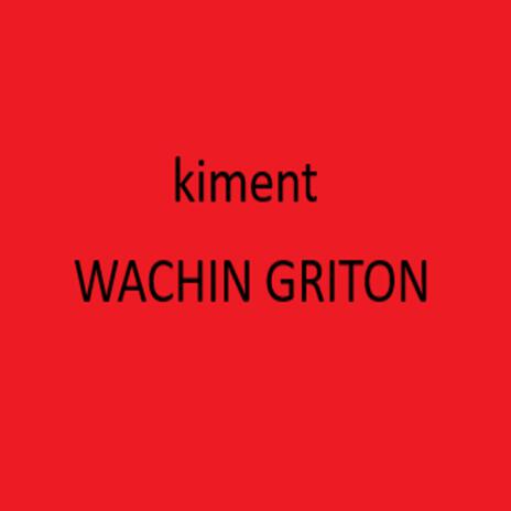 WACHIN GRITON | Boomplay Music