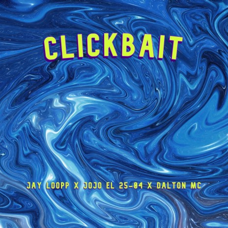 Clickbait ft. Jay Loopp & Dalton MC | Boomplay Music