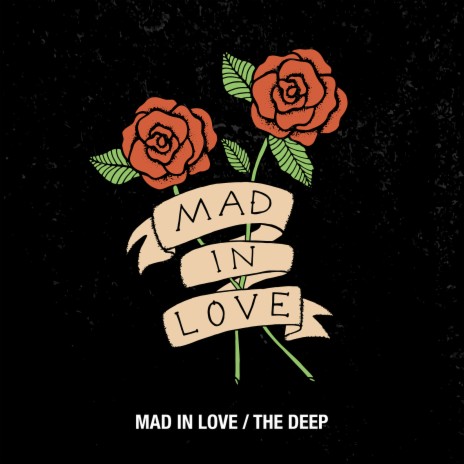 Mad in Love / The Deep | Boomplay Music