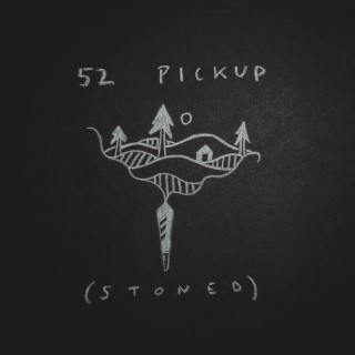 52 Pickup (Stoned)