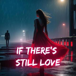 Let it Remain (If There's Still Love)