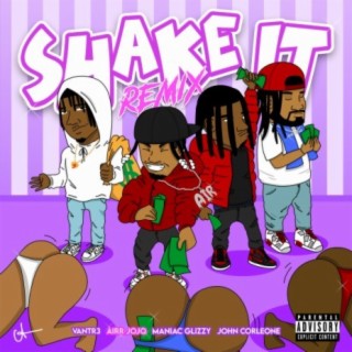 Shake It (feat. Vantr3, Maniac Glizzy & John Corleone)