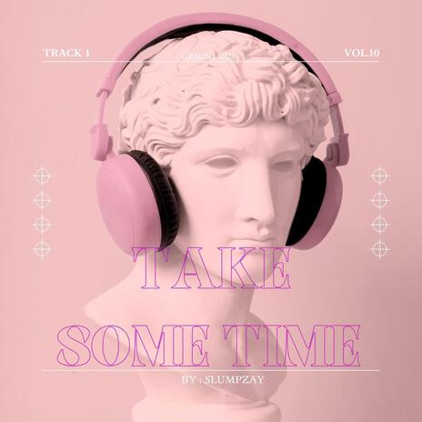 Take Some Time | Boomplay Music