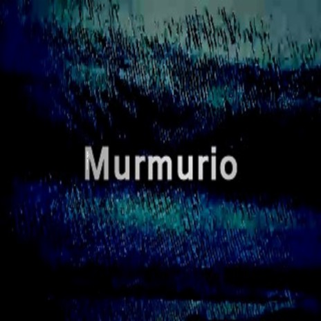 Murmurio | Boomplay Music