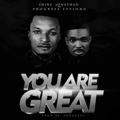 You Are Great ft. Progress Effiong