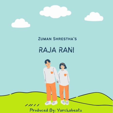 Raja Rani ft. Zuman Shrestha | Boomplay Music