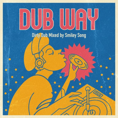 Dub Way (Dirty Dub Mixed by Smiley Song) ft. Smiley Song | Boomplay Music