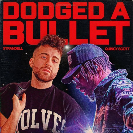 Dodged A Bullet ft. Quincy Scott | Boomplay Music