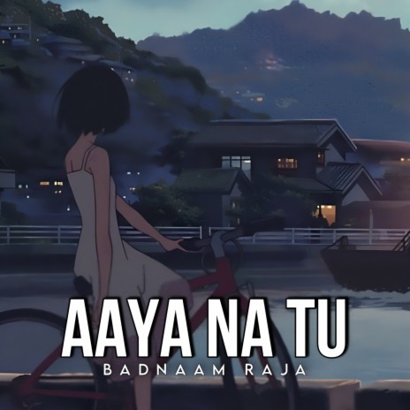 Aaya Na Tu | Boomplay Music