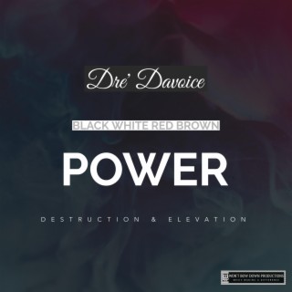 POWER (DESTRUCTION & ELEVATION)