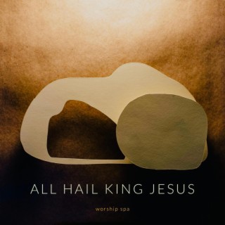All Hail King Jesus (BGM)