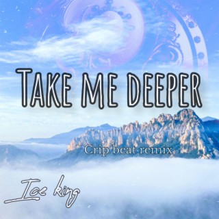 Take Me Deeper