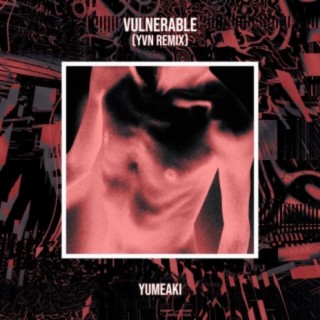 Vulnerable (feat. YVN)