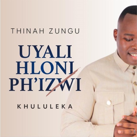 Uyalihloniph'izwi (Khululeka) | Boomplay Music