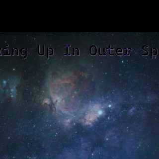 Waking Up In Outer Space