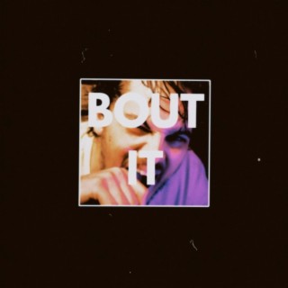 Bout It lyrics | Boomplay Music