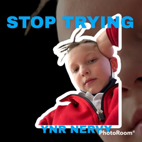 Stop Trying | Boomplay Music
