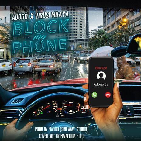 Block my phone ft. Virusi Mbaya | Boomplay Music