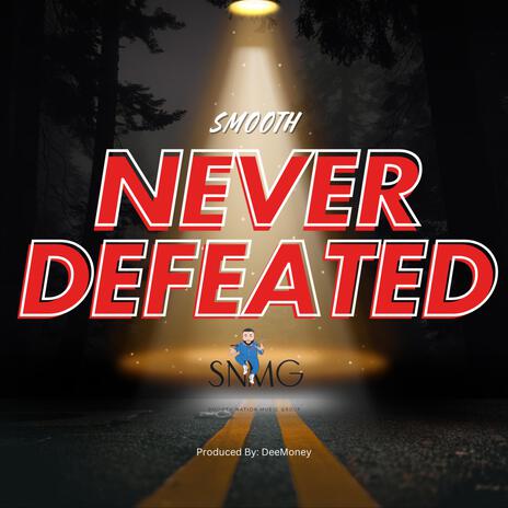 NEVER DEFEATED | Boomplay Music