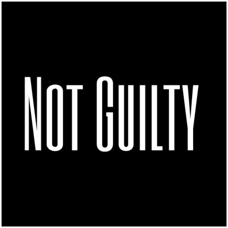 Not Guilty | Boomplay Music