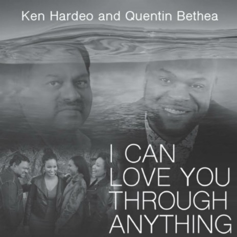 I Can Love You Through Anything (feat. Quentin Bethea) | Boomplay Music