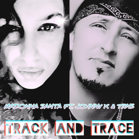 Track and Trace ft. Johnny X & 7 Sins | Boomplay Music