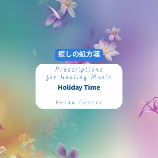 癒しの処方箋: Prescriptions for Healing Music - Holiday Time