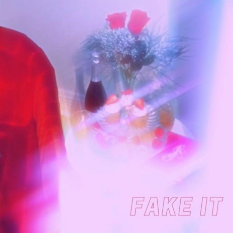 Fake It | Boomplay Music