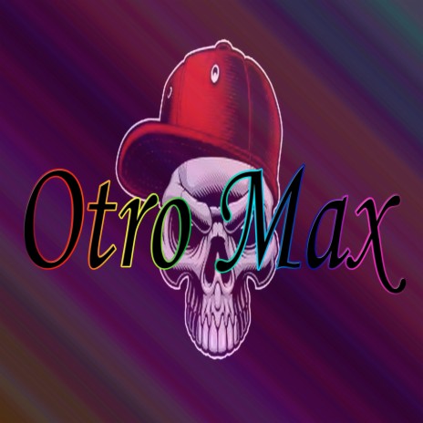 Otro Max | Boomplay Music