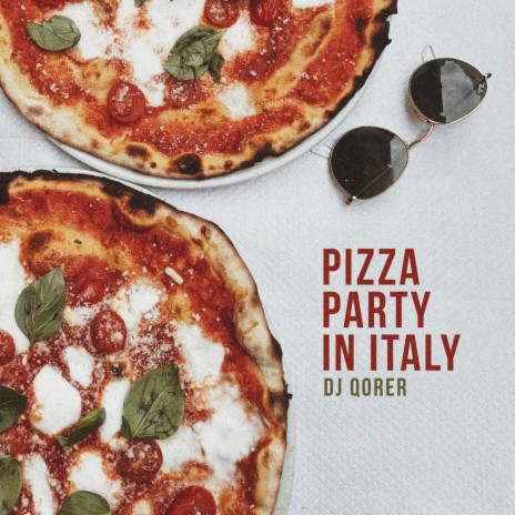 Pizza Party In Italy | Boomplay Music