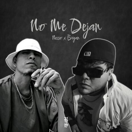 No Me Dejan ft. Nezio Montejano | Boomplay Music