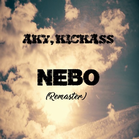 Nebo (Remaster 2024) ft. Kickass | Boomplay Music