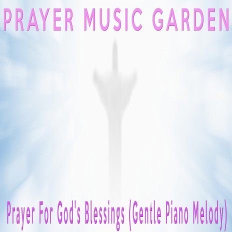 Prayer For God's Blessings (Gentle Piano Melody)