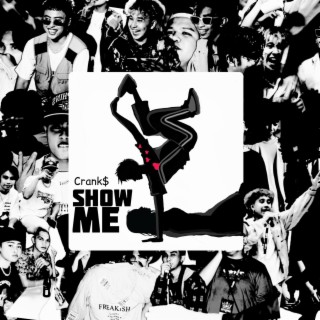 SHOW ME ft. CRANK$ & HPLSS lyrics | Boomplay Music