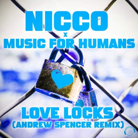 Love Locks (Andrew Spencer Remix) ft. Music For Humans | Boomplay Music