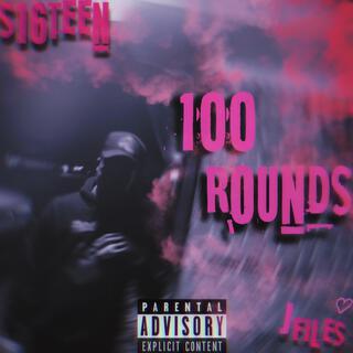 100 ROUNDS