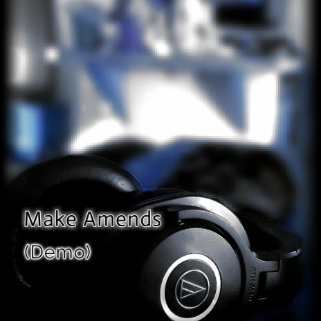 Make Amends (Demo) | Boomplay Music