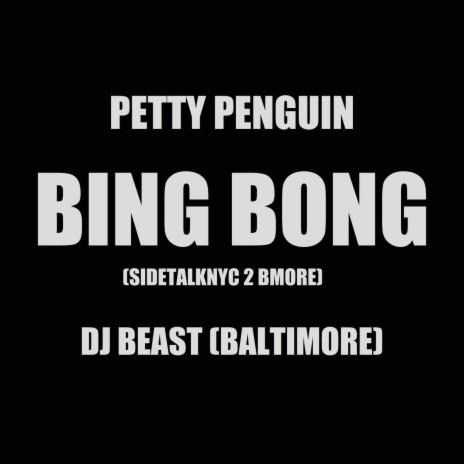 BING BONG (SIDETALKNYC 2 BMORE) ft. DJ Beast Baltimore | Boomplay Music
