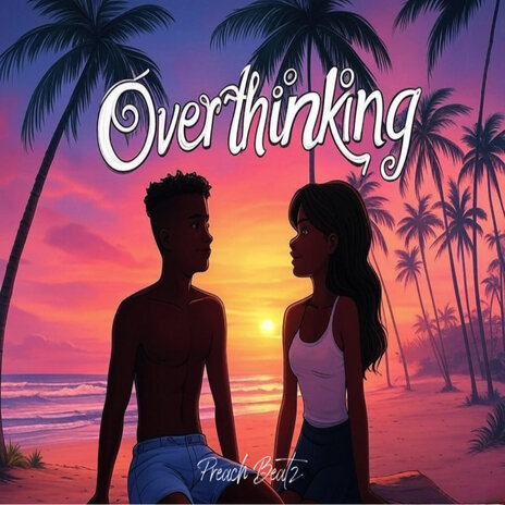 Overthinking | Boomplay Music