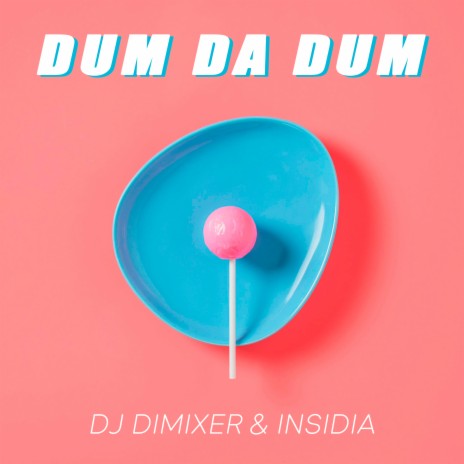 Dum Da Dum ft. INSIDIA | Boomplay Music
