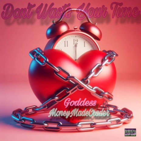 Dont Waste Your Time ft. Goddess | Boomplay Music