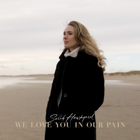 We Love You In Our Pain | Boomplay Music