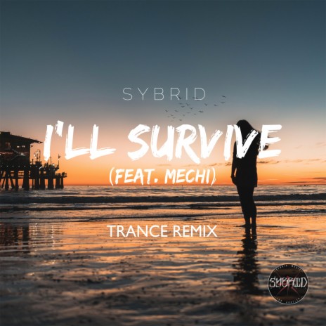 I'll Survive (Trance Remix) ft. Mechi | Boomplay Music